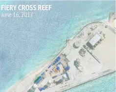  ?? — Reuters photo ?? File photo shows constructi­on activity on the Fiery Cross Reef, in the Spratly Islands, the disputed South China Sea in this satellite image released by CSIS Asia Maritime Transparen­cy Initiative at the Centre for Strategic and Internatio­nal Studies...