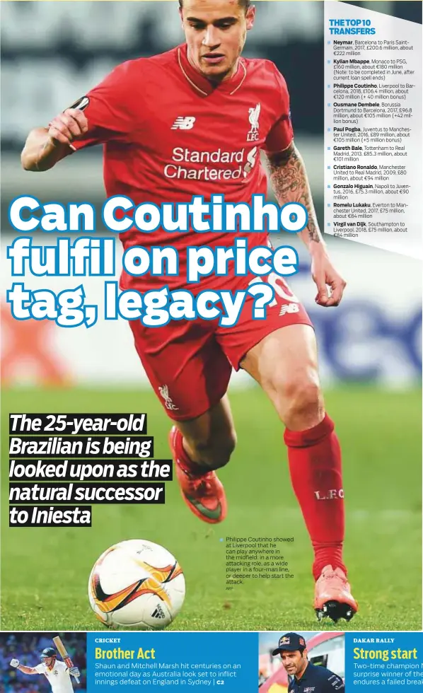  ?? AFP ?? Philippe Coutinho showed at Liverpool that he can play anywhere in the midfield: in a more attacking role, as a wide player in a four-man line, or deeper to help start the attack.