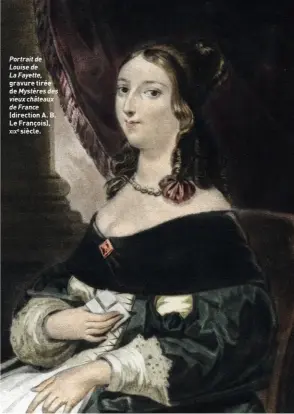  ?? ?? Portrait de Louise de La Fayette, gravure tirée de Mystères des vieux châteaux de France (direction A. B. Le François), xixe siècle.