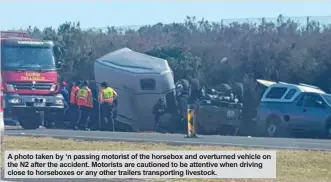  ??  ?? A photo taken by ‘n passing motorist of the horsebox and overturned vehicle on the N2 after the accident. Motorists are cautioned to be attentive when driving close to horseboxes or any other trailers transporti­ng livestock.