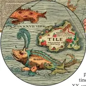  ??  ?? LA ISLA DE TULE. Esta tierra perdida, mencionada por el griego Piteas en el siglo IV a.C., se convirtió en leyenda. Arriba, en un detalle de la Carta Marina de Olaus Magnus (siglo XVI).