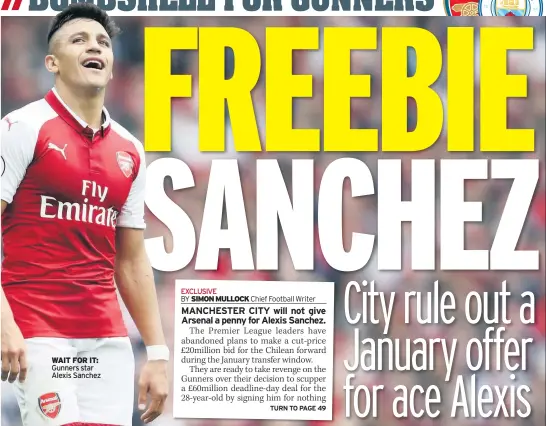  ??  ?? WAIT FOR IT: Gunners star Alexis Sanchez