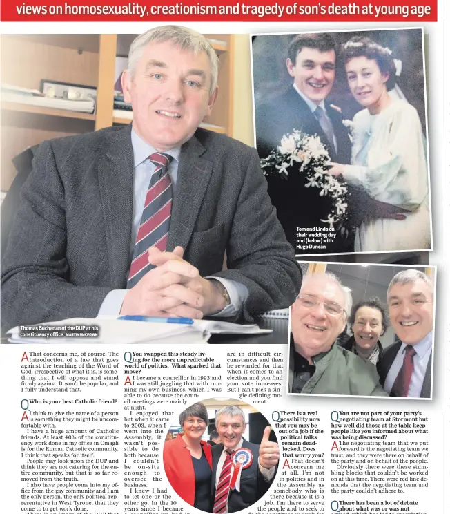  ?? MARTIN McKEOWN ?? Thomas Buchanan of the DUP at his constituen­cy office Tom and Linda on their wedding day and (below) with Hugo Duncan