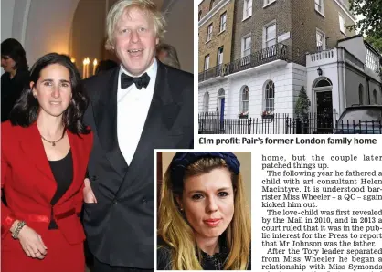  ??  ?? £1m profit: Pair’s former London family home
Split: Boris Johnson with Marina Wheeler and, inset, Carrie Symonds