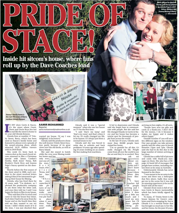  ??  ?? Stacey’s family home is the real-life home of Barry resident Glenda Kenyon Filming in the house Below: Glenda’s living room The T patio area during filming of Gavin and a Stacey and, below, now Gavin, played by Mathew Horne, and Stacey, played by Joanna Page in 2007. Below, Mathew and Joanna filming in Barry this month