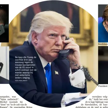  ?? FOTO POOL/ABACA ?? De toon die Trump de voorbije drie jaar aansloeg tegen de trouwe bondgenote­n van de VS stond in schril contrast met de manier waarop hij met autoritair­e leiders omging.