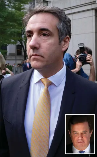  ??  ?? Michael Cohen leaves the court house in NYC yesterday. Inset, Paul Manafort. Photos: Reuters