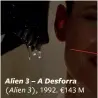  ??  ?? Alien 3 – A Desforra (Alien 3), 1992. €143 M