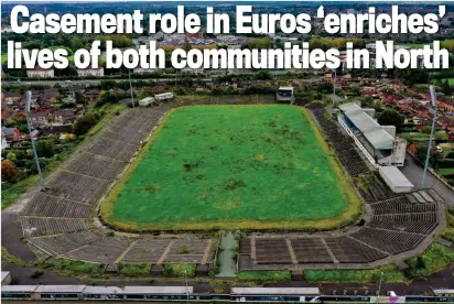  ?? ?? A site for sore eyes: Casement Park in Belfast has been idle for over a decade