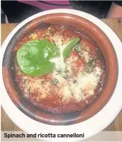  ??  ?? Spinach and ricotta cannelloni