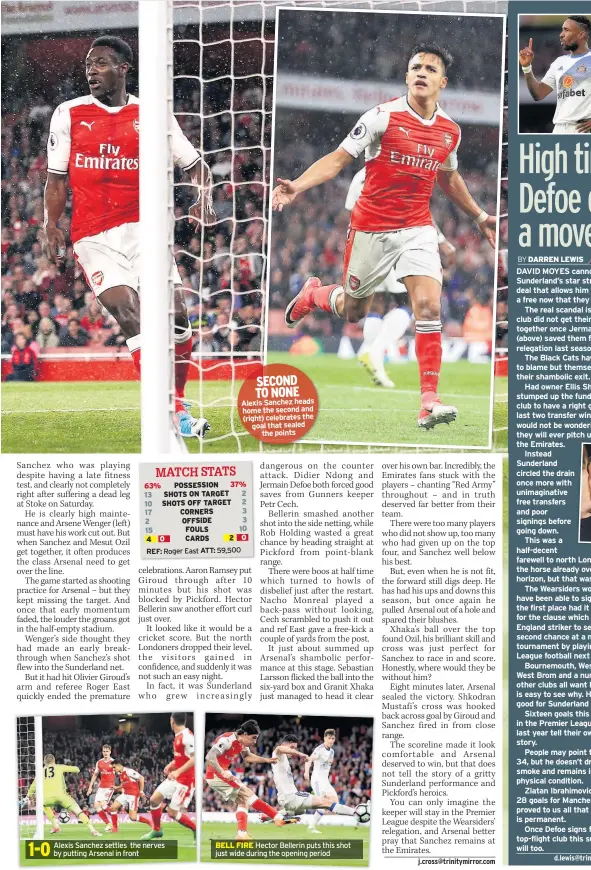  ??  ?? Alexis Sanchez settles the nerves by putting Arsenal in front SECOND TO NONE Alexis Sanchez heads home the second and (right) celebrates the goal that sealed the points BELL FIRE Hector Bellerin puts this shot just wide during the opening period