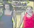  ??  ?? Police want to talk to these two women about the theft