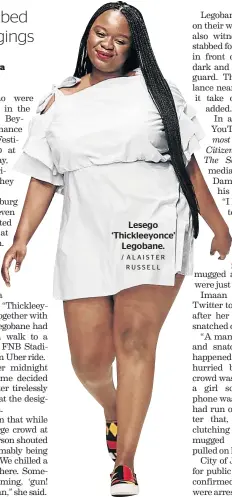  ?? / ALAISTER RUSSELL ?? Lesego ‘Thickleeyo­nce’ Legobane.