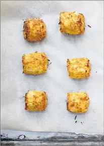  ?? LUCY BENI VIA AP ?? Riced cauliflowe­r tater tots from a recipe by Katie Workman.