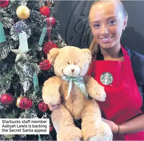  ??  ?? Starbucks staff member Aaliyah Lewis is backing the Secret Santa appeal