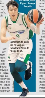  ??  ?? Andrzej Pluta junior ma za sobą grę w kadrach Polski do 16 i do 18 lat.