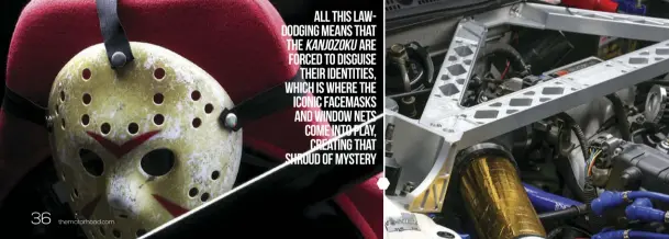  ??  ?? All this lawdodging means that the Kanjozoku are forced to disguise their identities, which is where the iconic facemasks and window nets come into play, creating that shroud of mystery