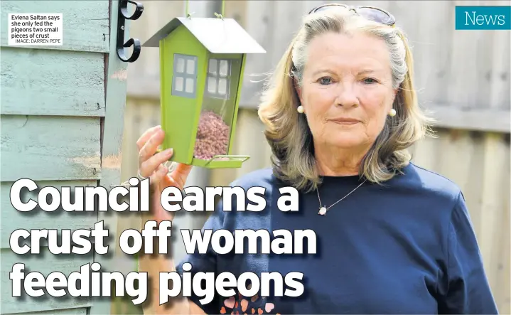  ?? IMAGE: DARREN PEPE ?? Evlena Saltan says she only fed the pigeons two small pieces of crust