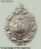  ?? ?? ■ Cap badge of the Argyll and Sutherland Highland Regiment.