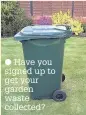  ?? Have you signed up to get your garden waste collected? ??