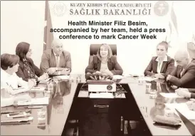 ??  ?? Health Minister Filiz Besim, accompanie­d by her team, held a press conference to mark Cancer Week