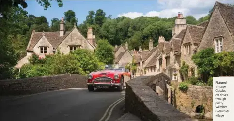  ??  ?? Pictured: Vintage Classics car drives through pretty Wiltshire Cotswolds village