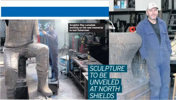  ??  ?? Sculptor Ray Lonsdale working on the new memorial to lost fishermen