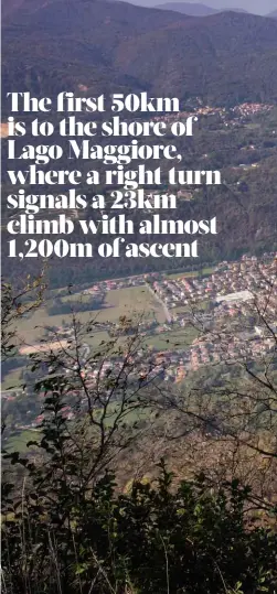  ??  ?? Above: A steep ascent on unmarked roads to a communicat­ion tower on Monte Orsa reveals spectacula­r views over Lago di Lugano