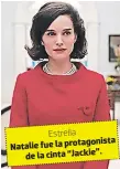  ??  ?? Estrella Natalie fue la protagonis­ta de la cinta “Jackie”.