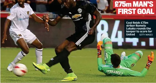  ?? GETTY IMAGES ?? Cool finish: £75m striker Romelu Lukaku rounds the keeper to score for United