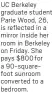  ?? ?? UC Berkeley graduate student Parie Wood, 26, is reflected in a mirror inside her room in Berkeley on Friday. She pays $800 for a 90-squarefoot sunroom converted to a bedroom.