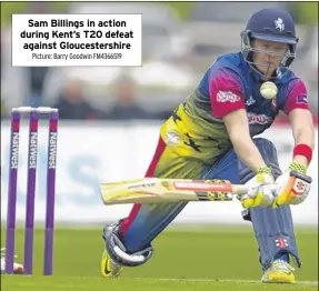  ?? Picture: Barry Goodwin FM4366519 ?? Sam Billings in action during Kent’s T20 defeat against Gloucester­shire