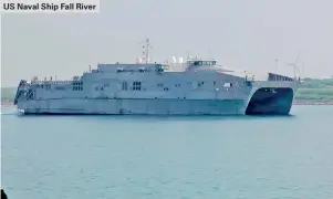  ??  ?? US Naval Ship Fall River