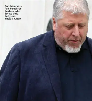  ??  ?? Sports journalist Tom Humphries has been jailed for two and a half years. Photo: Courtpix