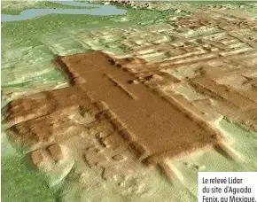  ??  ?? Le relevé Lidar du site d’Aguada Fenix, au Mexique.