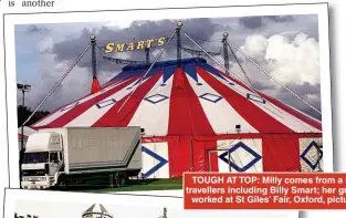  ??  ?? TOUGH AT TOP: Milly comes from a long line of fairground travellers including Billy Smart; her great great grand parents worked at St Giles’ Fair, Oxford, pictured in 1909, below left