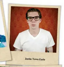  ??  ?? Justin Town Earle