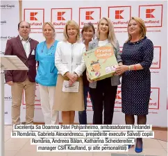  ??  ?? Excelența Sa Doamna Päivi Pohjanheim­o, ambasadoar­ea Finlandei în România, Gabriela Alexandres­cu, președinte executiv Salvați copiii România, Andreea Bălan, Katharina Scheiderei­ter, manager CSR Kaufland, și alte personalit­ăți