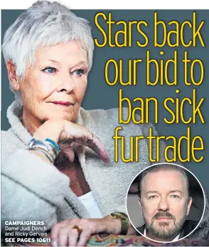  ??  ?? CAMPAIGNER­S Dame Judi Dench and Ricky Gervais