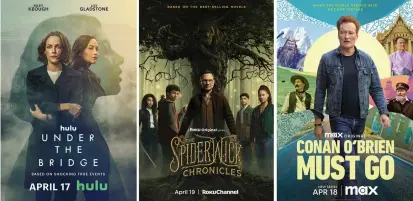  ?? (Hulu/the Roku Channel/max via AP) ?? This combinatio­n of images show promotiona­l art for upcoming shows "Under The Bridge," streaming on Hulu, "The Spiderwick Chronicles," premiering today on The Roku Channel and "Conan O'brien Must Go," streaming on MAX.