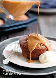  ??  ?? TOFFEE DATE PUDDINGS