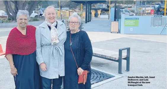  ?? ?? Sandra Mackie, left, Janet Holborow, and Lois McNaught at the new transport hub.