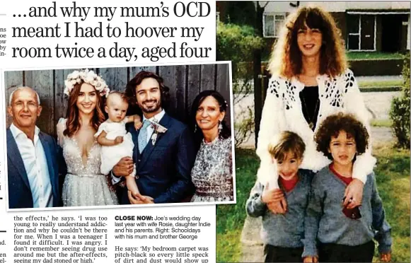  ??  ?? CLOSE NOW: Joe’s wedding day last year with wife Rosie, daughter Indie and his parents. Right: Schooldays with his mum and brother George