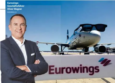  ??  ?? EurowingsG­eschäftsfü­hrer Oliver Wagner