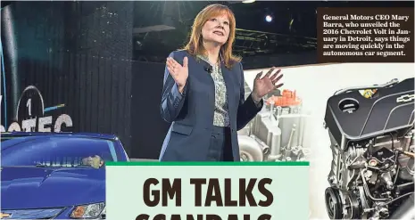  ?? SANTA FABIO FOR CHEVROLET ?? General Motors CEO Mary Barra, who unveiled the 2016 Chevrolet Volt in January in Detroit, says things are moving quickly in the autonomous car segment.