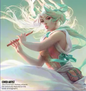  ?? ?? COVER ARTIST
Jana Schirmer’s fantasy artwork has previously featured on the cover of Imaginefx.
