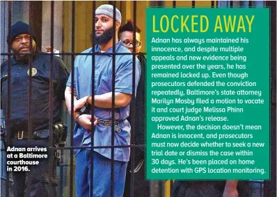  ?? ?? Adnan arrives at a Baltimore courthouse in 2016.