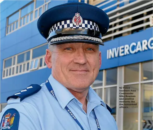  ?? STUFF ?? NZ Police Southern Area Commander Mike Bowman says positive moments like this humanised officers .