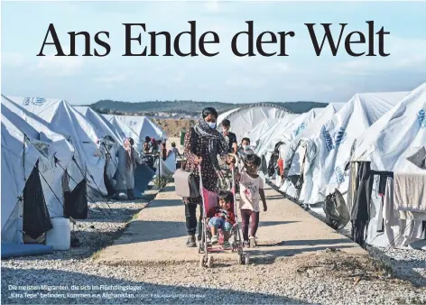  ?? FOTOS: P. BALASKAS/AP/DPA/REHMAN ?? Die meisten Migranten, die sich im Flüchtling­slager „Kara Tepe“befinden, kommen aus Afghanista­n.