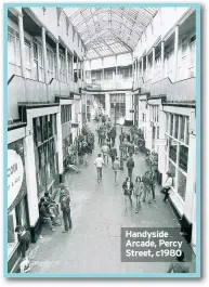  ??  ?? Handyside Arcade, Percy Street, c1980